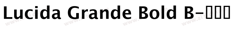 Lucida Grande Bold B字体转换